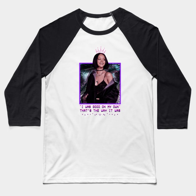 Rihanna - I Was Good On My Own That's The Way It Was - Purple Baseball T-Shirt by GFXbyMillust